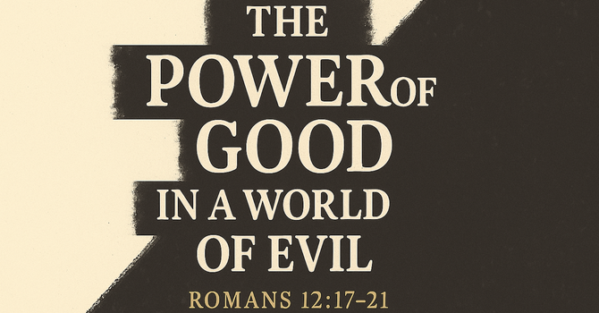 The Power of Good in a World of Evil