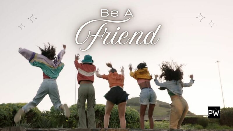 Be A Friend