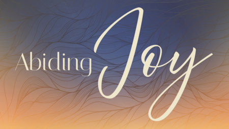 Abiding Joy