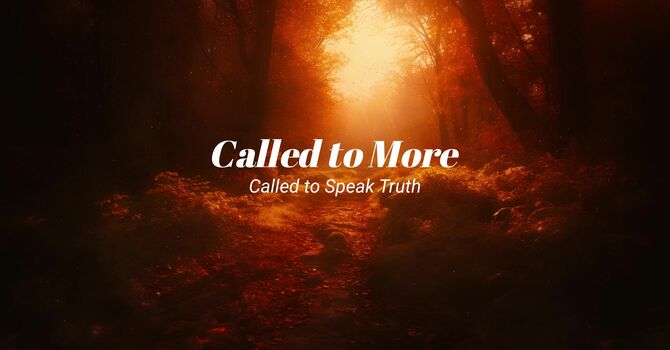 Called to Speak Truth