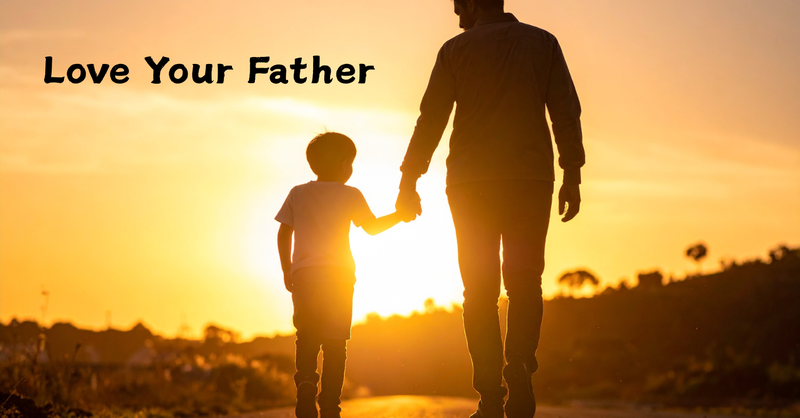 Love Your Father