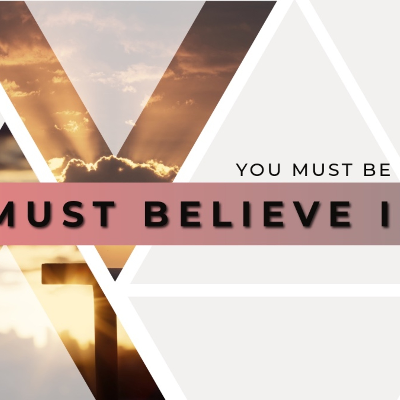 You must believe in Him