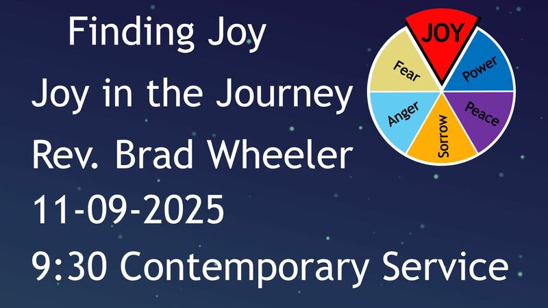 11-9-2025: Finding Joy in the Journey - 9:30 Contemporary service