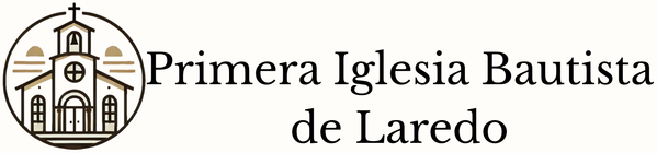 Primera Iglesia Bautista Laredo, TX