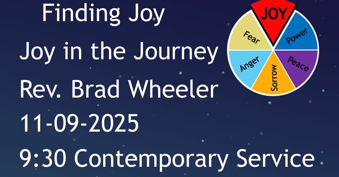 11-9-2025: Finding Joy in the Journey - 9:30 Contemporary service