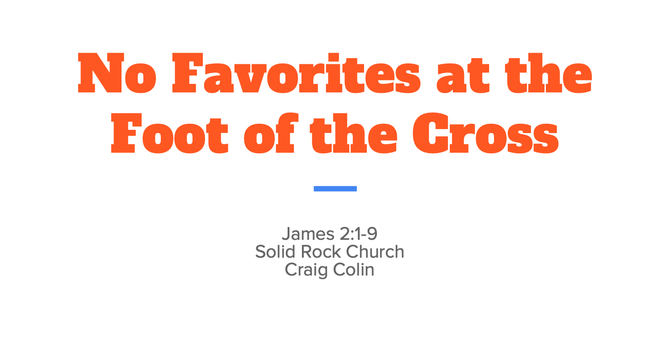 No Favorites at the Foot of the Cross