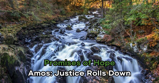 Amos: Justice Rolls Down