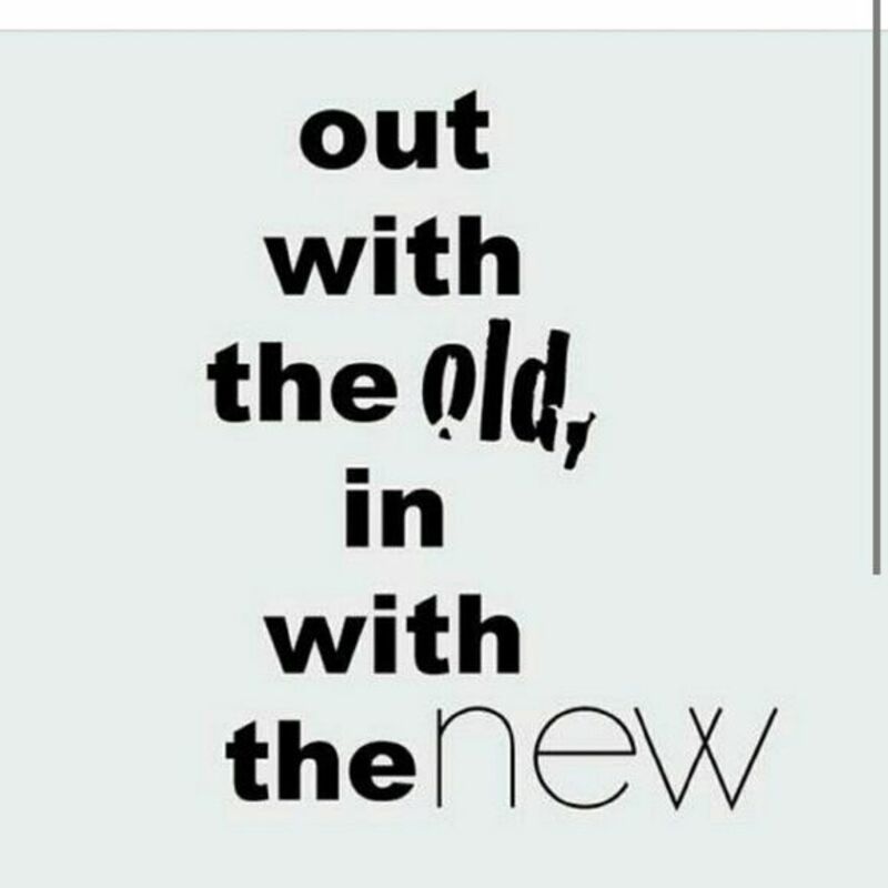 Out With The Old, In With the New