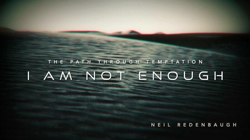 I Am Not Enough (Matthew 4:5-7)