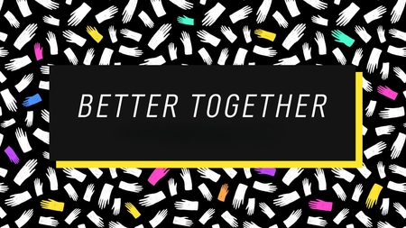 Better Together