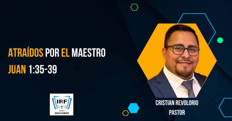 Atraídos por el Maestro. Juan 1:35-39