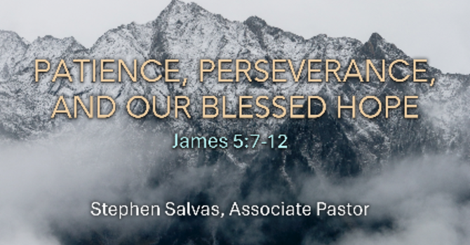 Patience, Perseverance, and Our Blessed Hope