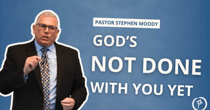 God's Not Done With You Yet