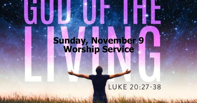 Sunday, November 9 Worship Service