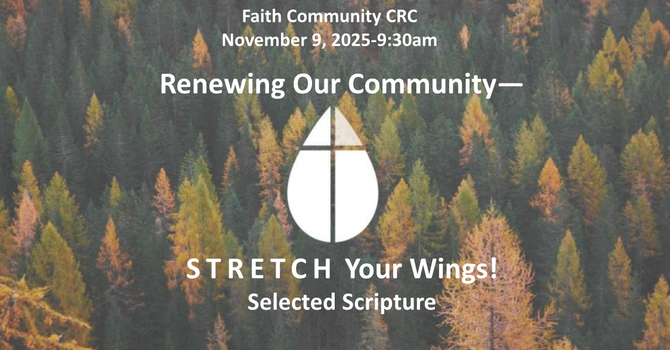 “Renewing our Community- STRETCH Your Wings” November 9 2025 A.M. Service