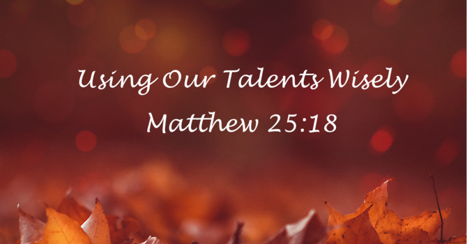 Using Our Talents Wisely image