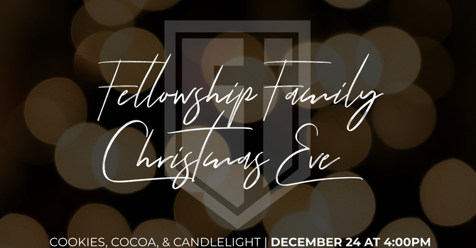 Fellowship Family Christmas Eve Service