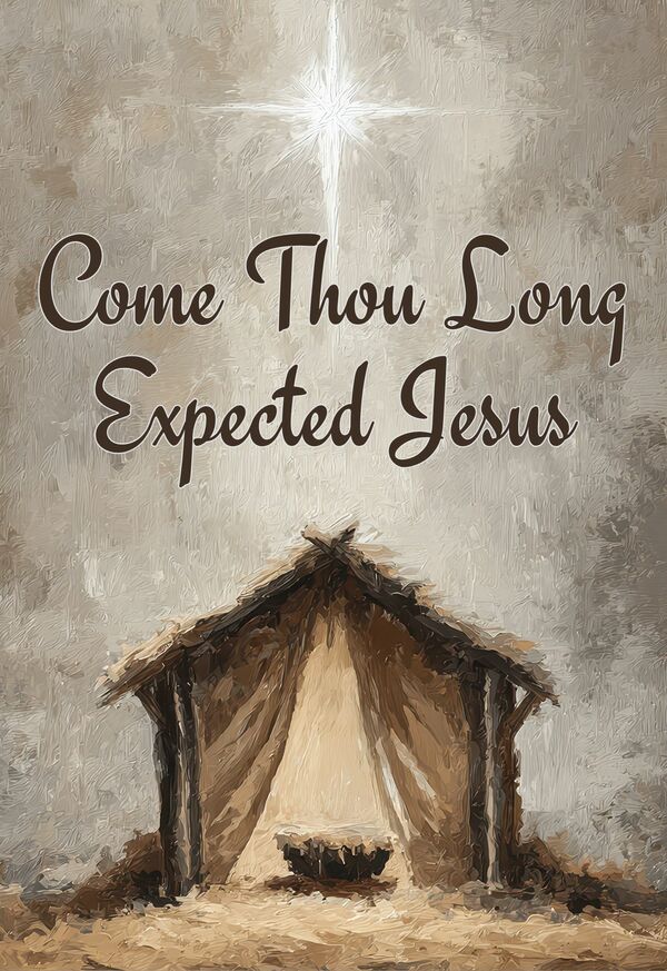 Come Thou Long Expected Jesus