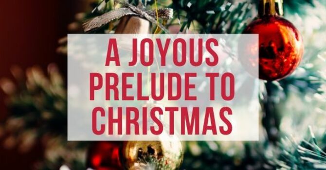 A Joyous Prelude to Christmas