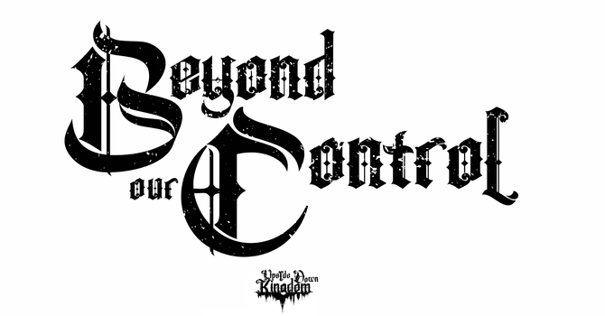 "Beyond our Control"