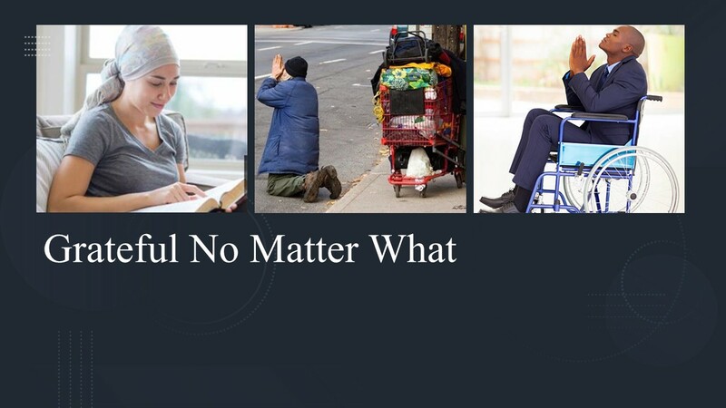  11-9-25 Grateful No Matter What.