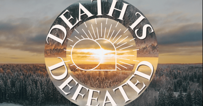 Death Is Defeated