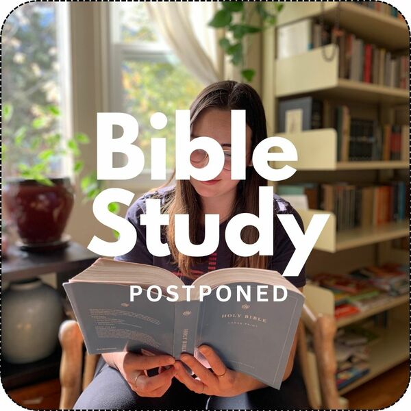 Bible Study Postponed