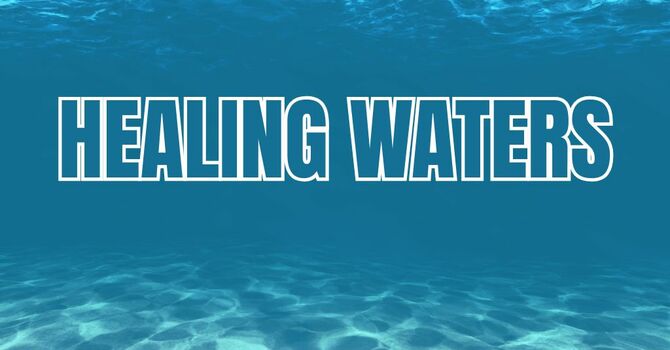 Healing Waters