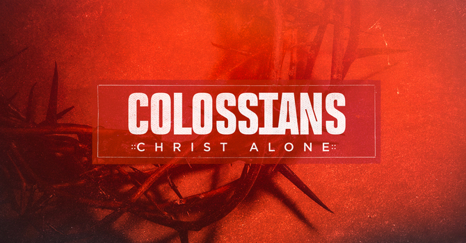 Colossians Part 14