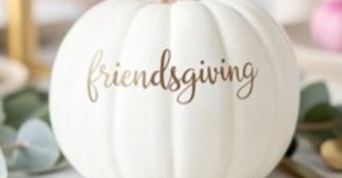 Friendsgiving 2025!