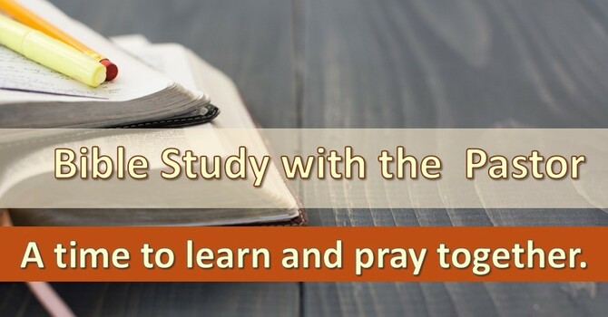 Bible Study with the Pastor
