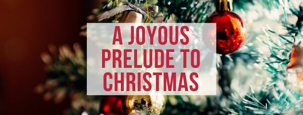 A Joyous Prelude to Christmas