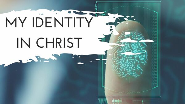 I: Finding My Identity in Christ