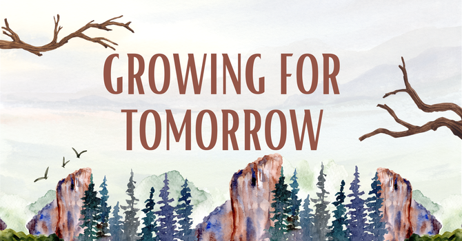 Growing For Tomorrow