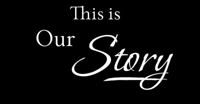 This is Our Story