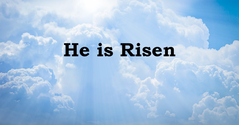 He Is Risen