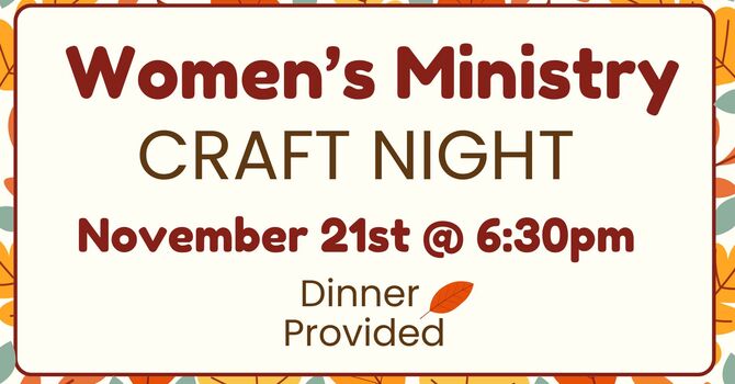 Women's Ministry Craft Night & Dinner