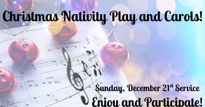 Christmas Nativity Play and Carols!