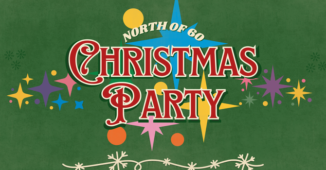 North Of 60 Christmas Party