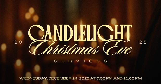 Candlelight Christmas Eve Services at 7 and 11 PM