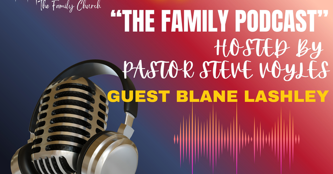 The Family Podcast Episode 2 - with Guest Blane Lashley