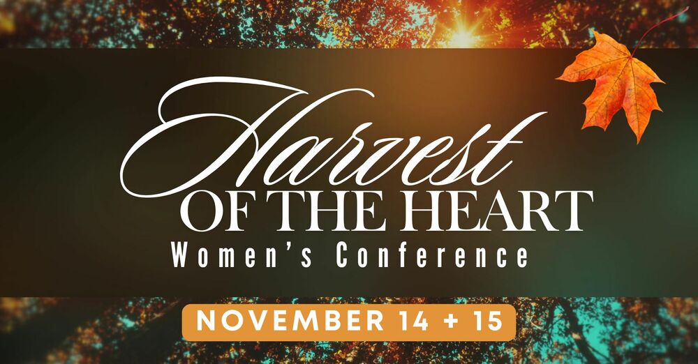 Harvest of the Heart Women's Conference