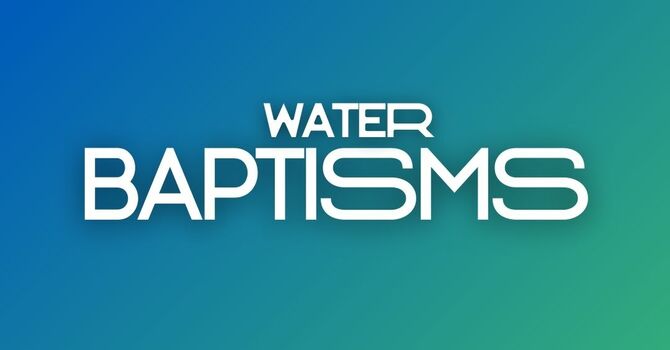 Water Baptisms