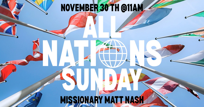 ALL NATIONS SUNDAY GUEST MINISTER: MISSIONARY MATT NASH image