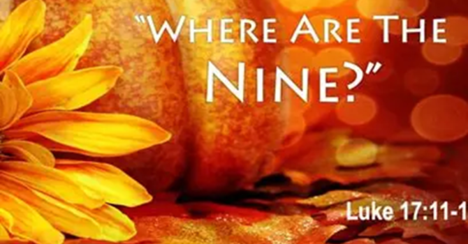 “There Were Ten, Where Are the Rest?”