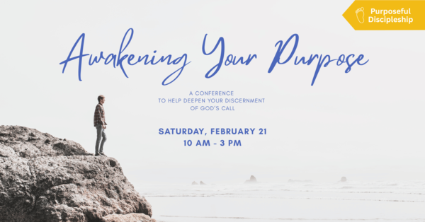 Awakening Your Purpose: New Conference on Discernment and Call
