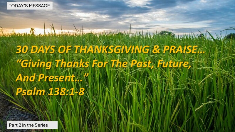 “Giving Thanks For The Past, Future, And Present…”
