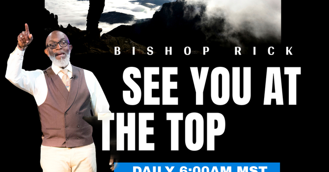 See You At The Top with Bishop Rick