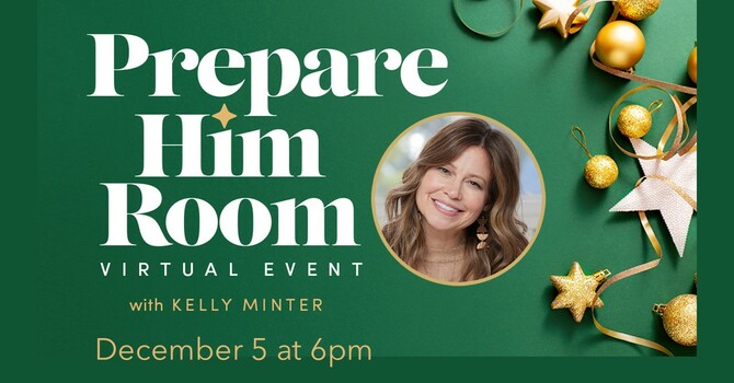 Prepare Him Room Virtual Event with Kelly Minter