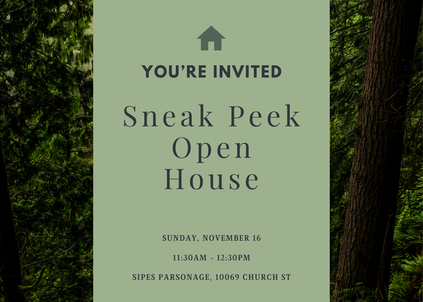 You're Invited! Sipes Parsonage "Sneak Peek" Open House - Sunday November 16